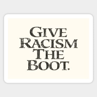 Give Racism the Boot 1993 Magnet
